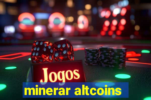 minerar altcoins